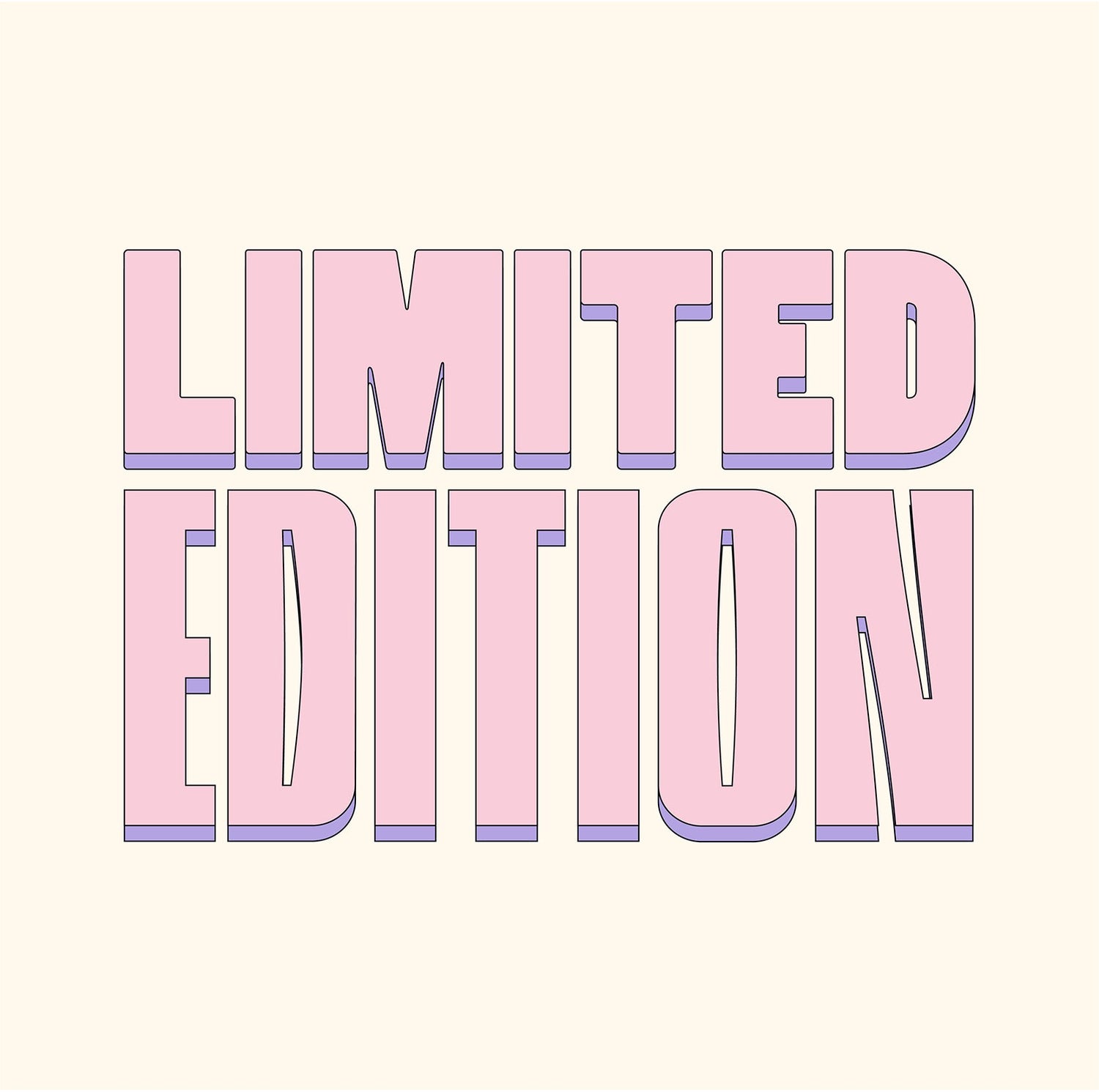 Limited Editions